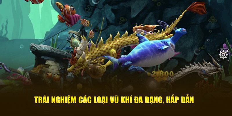 Vũ khí siêu phẩm trong bắn cá Long Vương
